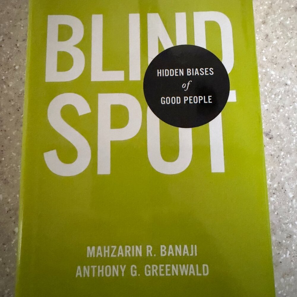 Blind Spot by Mahzarin R. Banaji and Anthony G. Greenwald